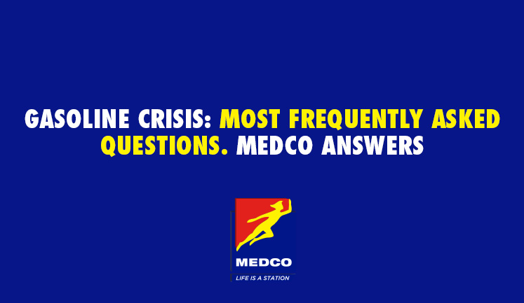 Gasoline Crisis: Most Frequesntly Asked Questions. MEDCO Answers 